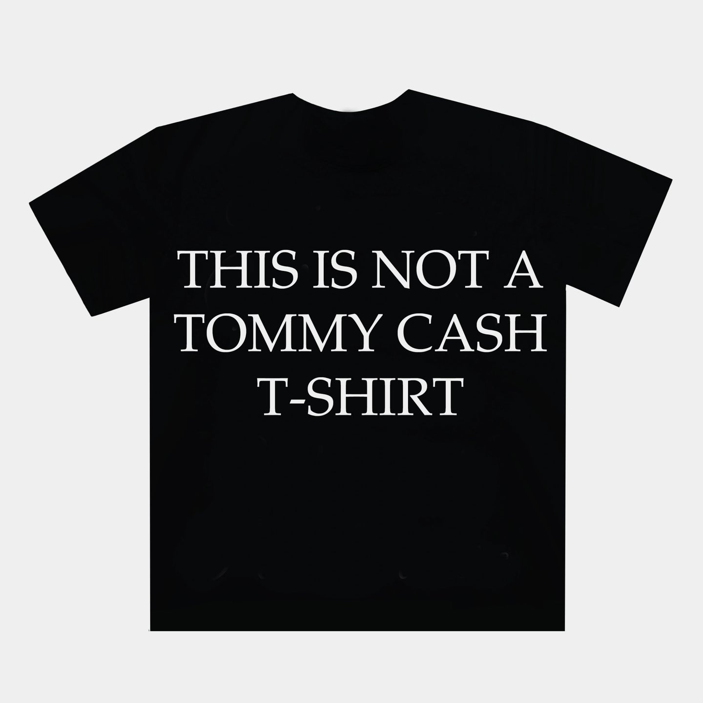 THIS IS NOT A TOMMY CASH T-SHIRT